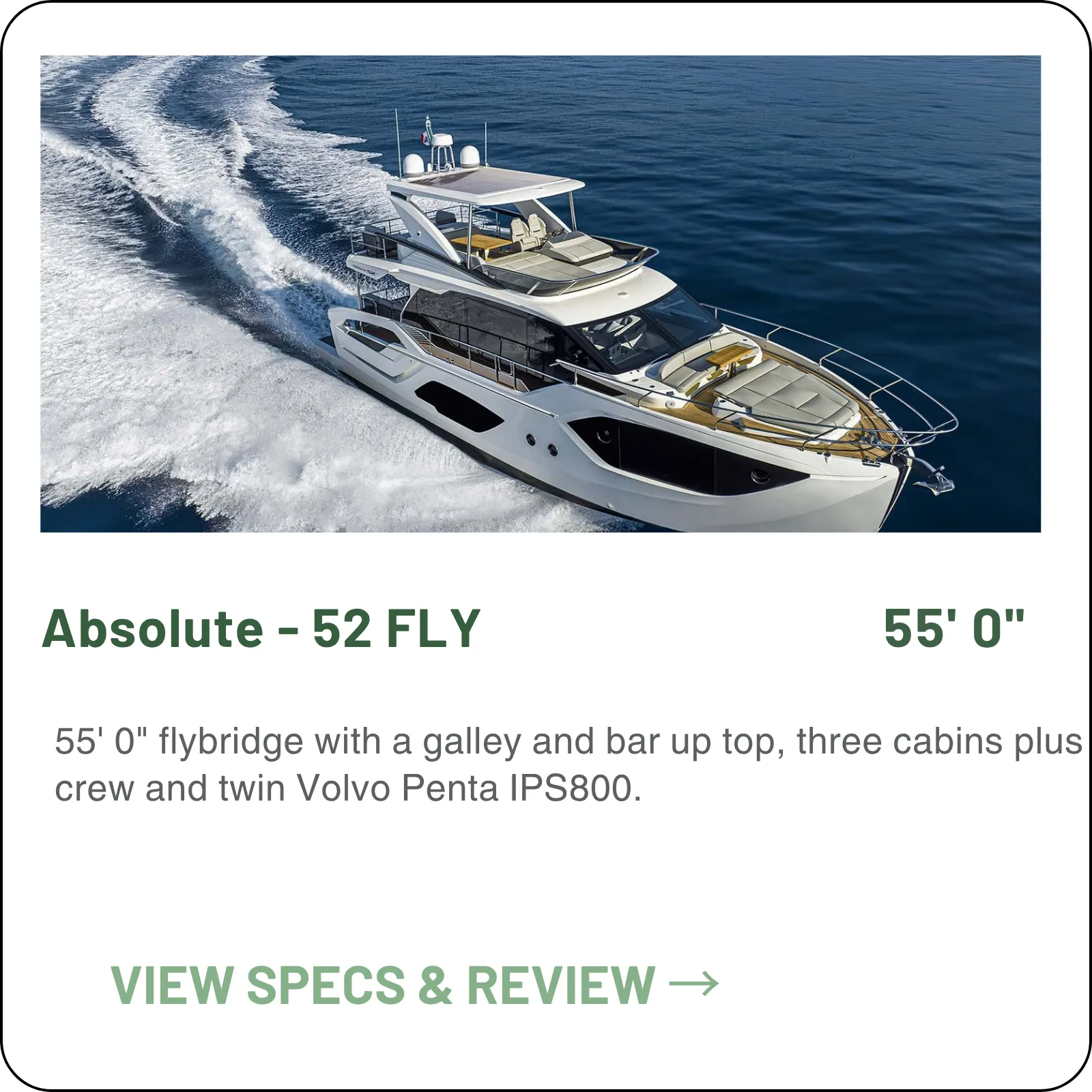 55' 0" flybridge with a galley and bar up top, three cabins plus crew and twin Volvo Penta IPS800.