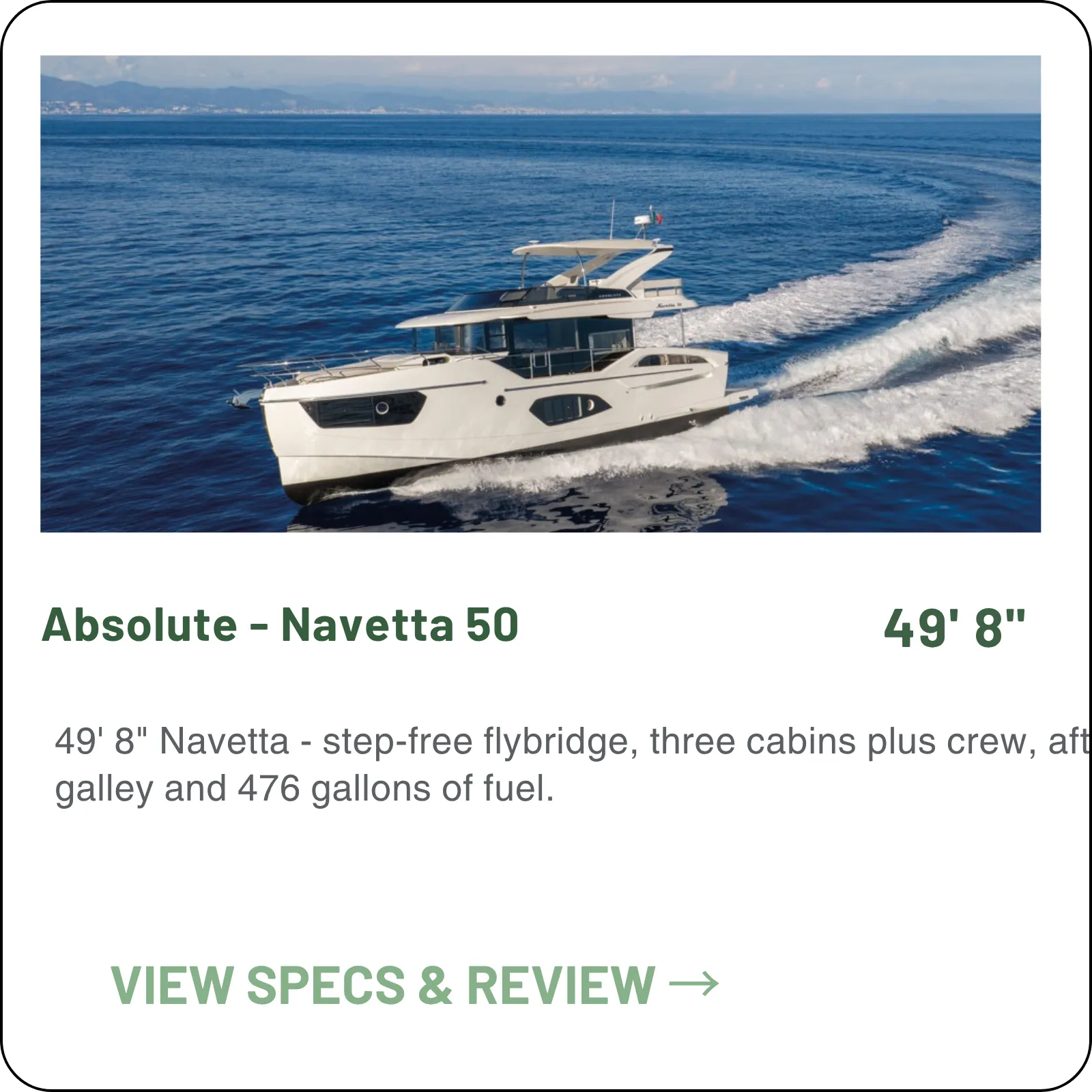 49' 8" Navetta - step-free flybridge, three cabins plus crew, aft galley and 476 gallons of fuel.