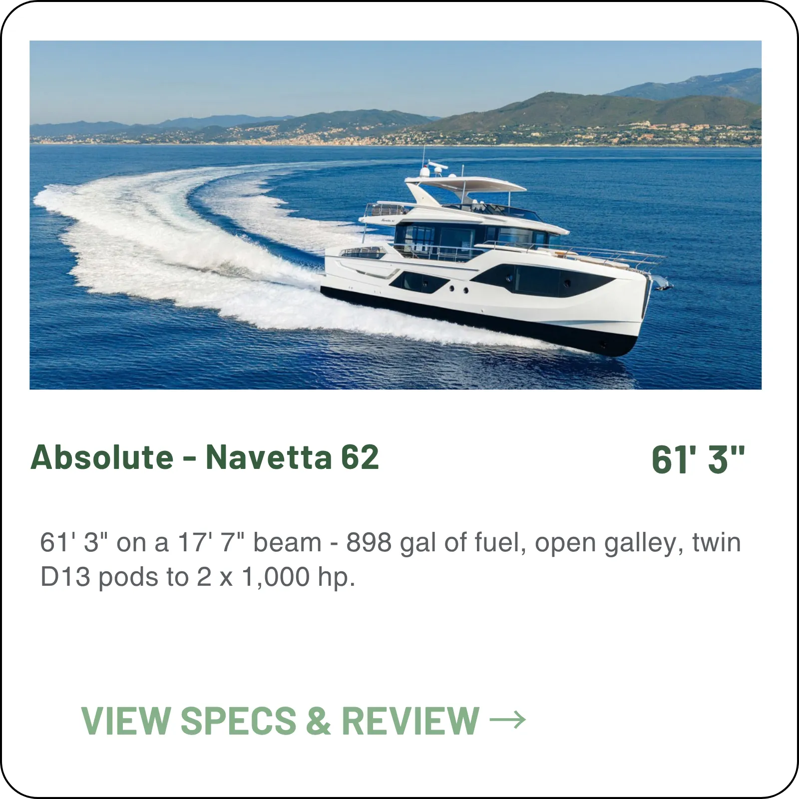61' 3" on a 17' 7" beam - 898 gal of fuel, open galley, twin D13 pods to 2 x 1,000 hp.