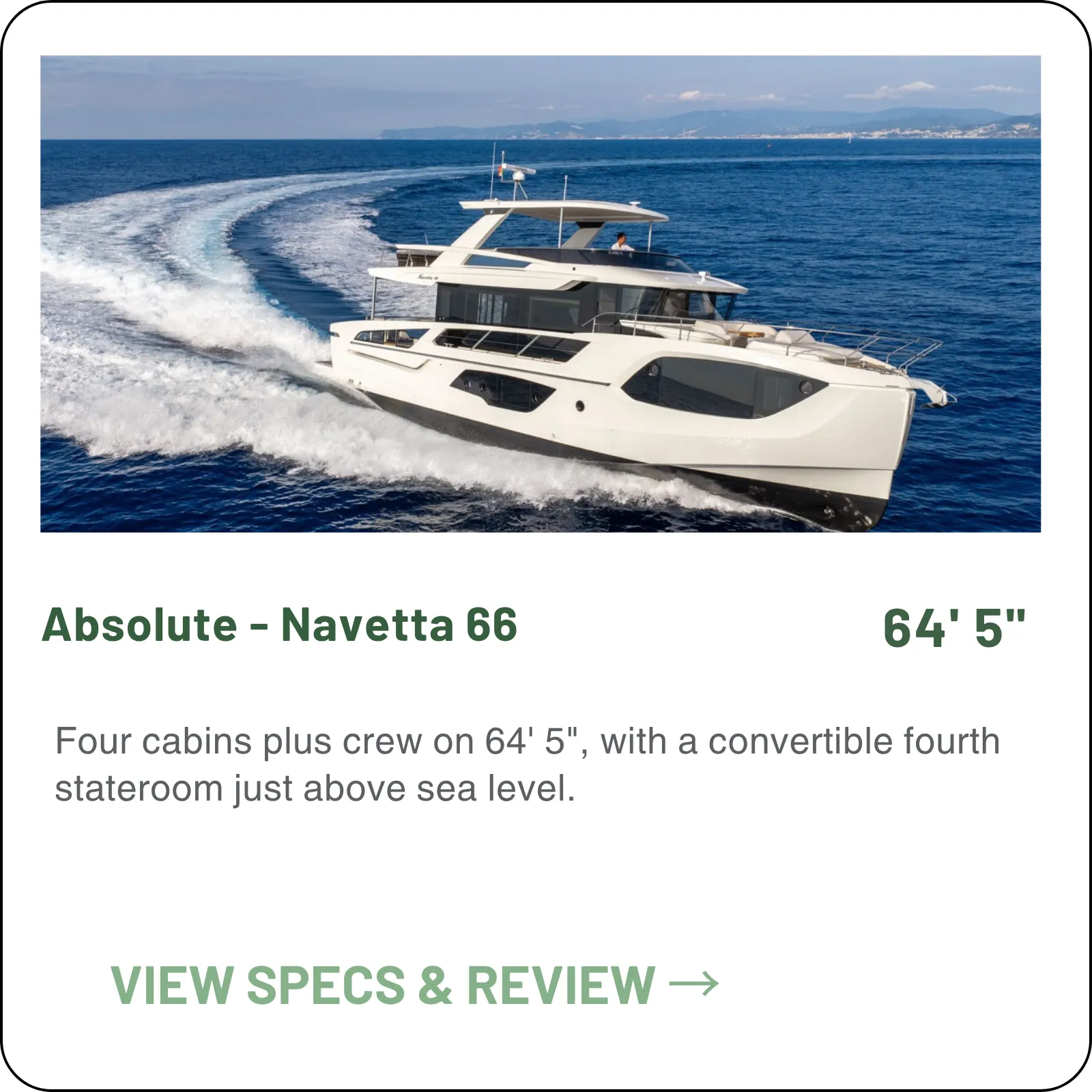 Four cabins plus crew on 64' 5", with a convertible fourth stateroom just above sea level.