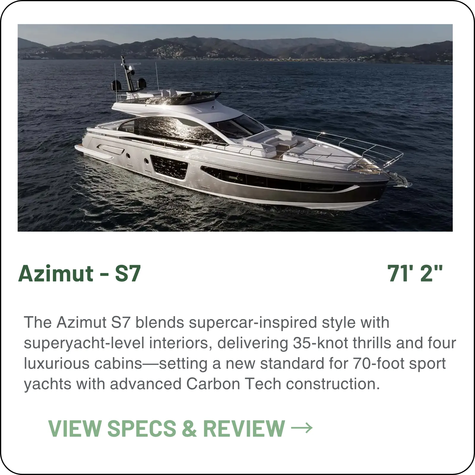 The Azimut S7 is the apex of the S Collection — a 71-foot triple-IPS sport yacht that combines automotive-inspired exterior with superyacht-caliber interiors, delivering 35-knot top speed, 4-cabin accommodation, and Carbon Tech construction that sets a new benchmark for what a sport yacht can achieve.
