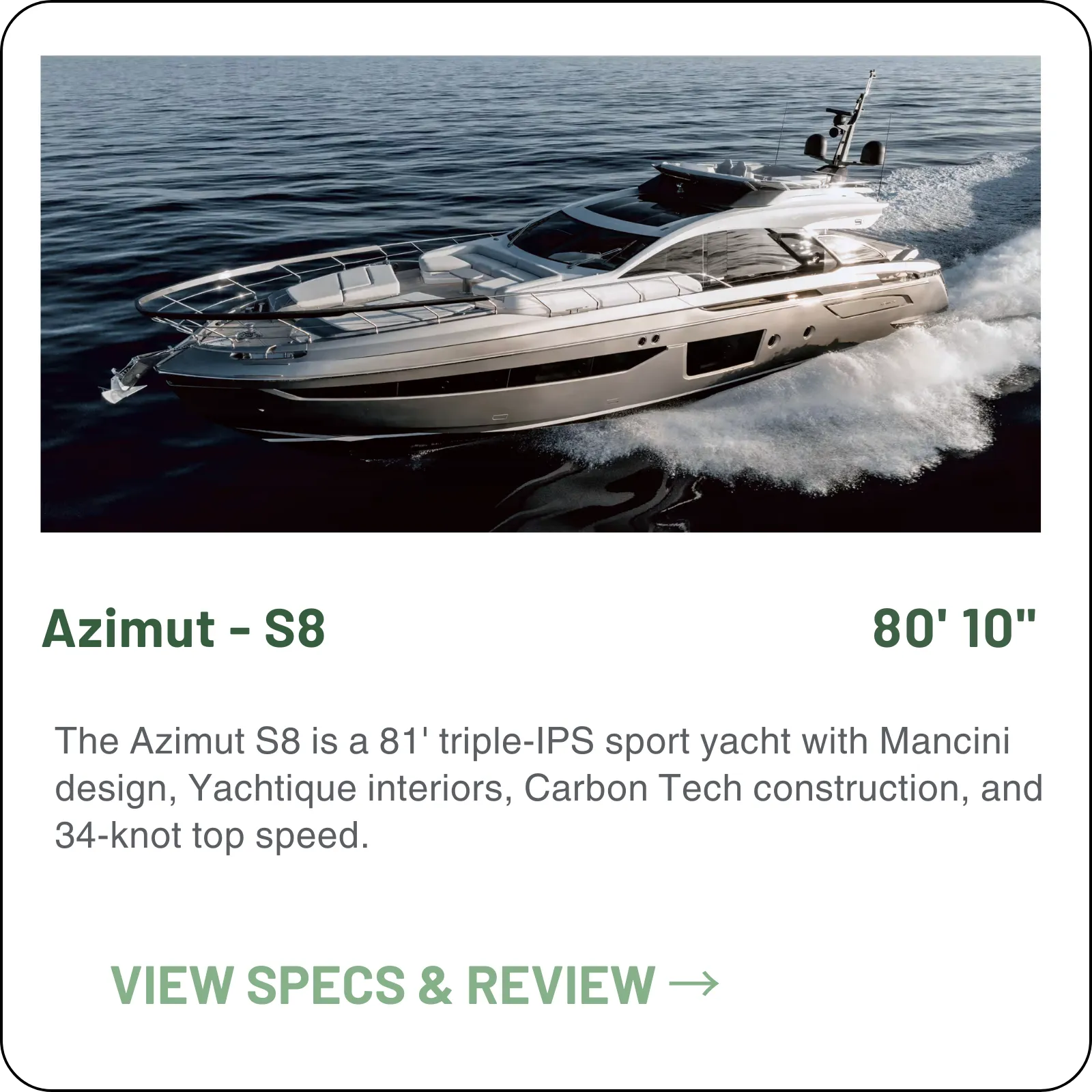 Azimut S8 — 80ft Italian sport yacht with sleek hardtop and triple Volvo Penta IPS1350 pod drives. Four cabins, wide-body layout, hull-side windows and sporty performance up to 35 knots. Azimut|Benetti Group. Expert advisory from Minted Yachts.