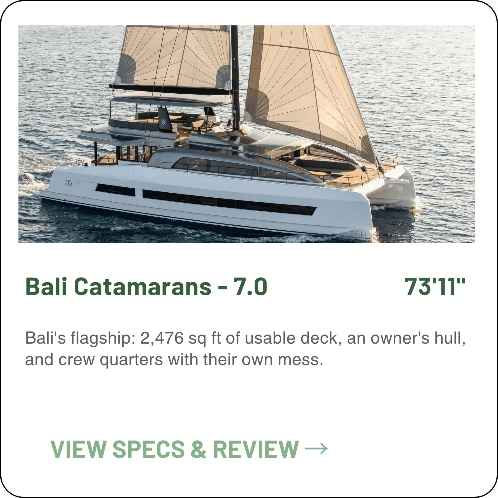 Bali's flagship: 2,476 sq ft of usable deck, an owner's hull, and crew quarters with their own mess.