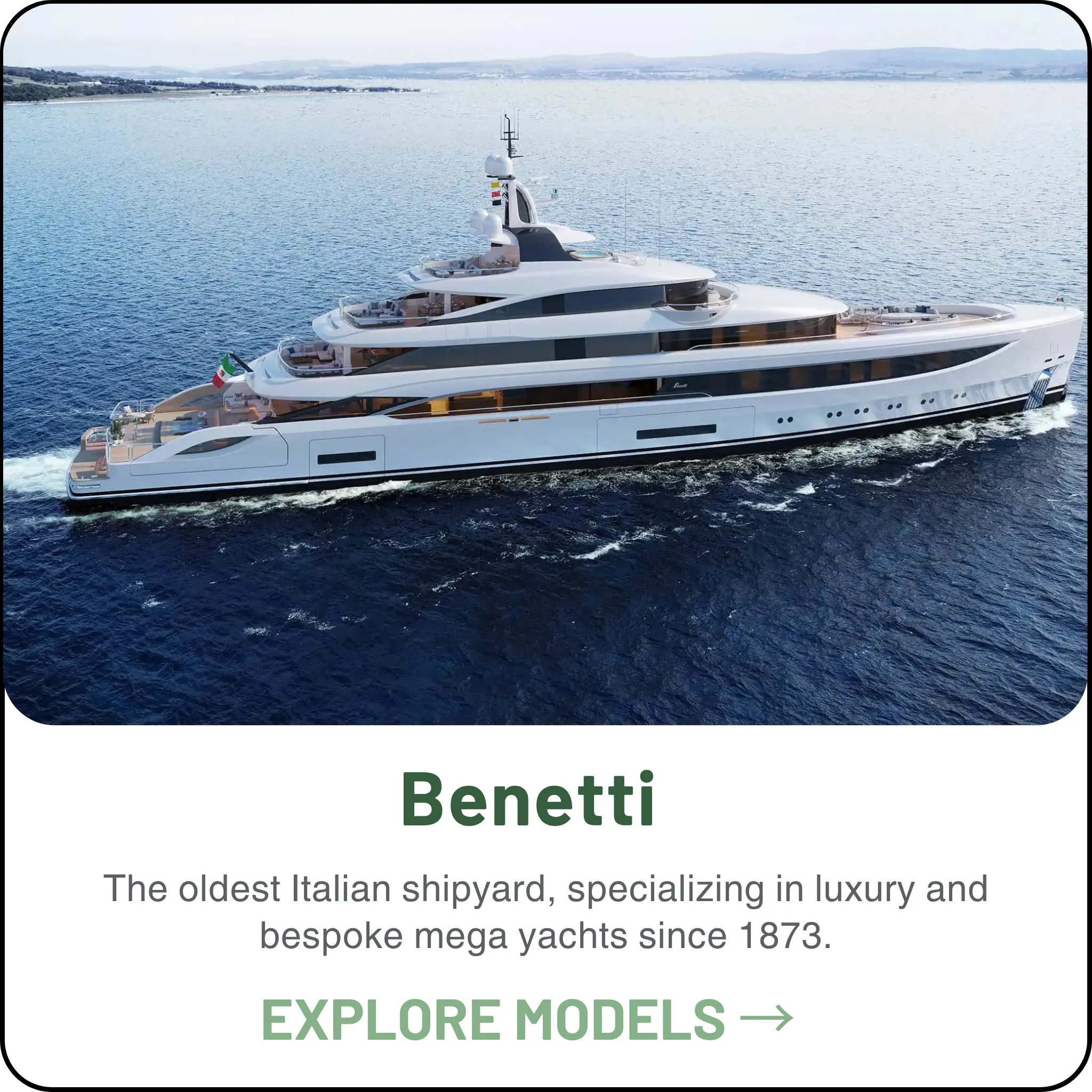 Benetti — The oldest Italian shipyard, specializing in luxury and bespoke mega yachts since 1873.