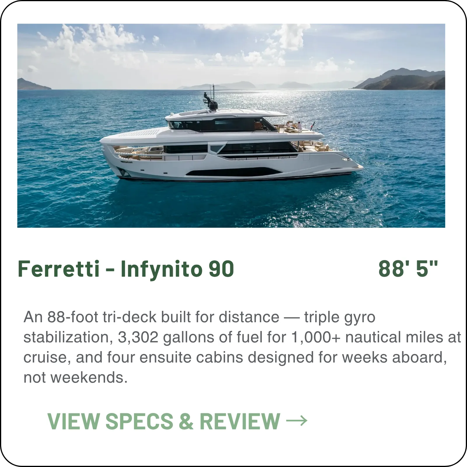 A 24-foot beam and 3,302 gallons of fuel make the Infynito 90 the long-range Ferretti — four guest cabins, two crew, and a beach club you'll actually live on.