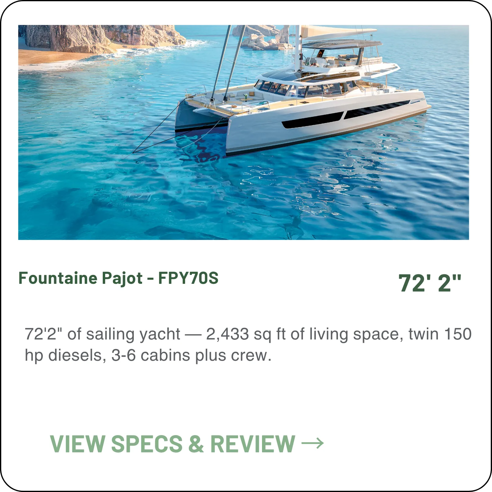 72'2" of sailing yacht — 2,433 sq ft of living space, twin 150 hp diesels, 3-6 cabins plus crew.