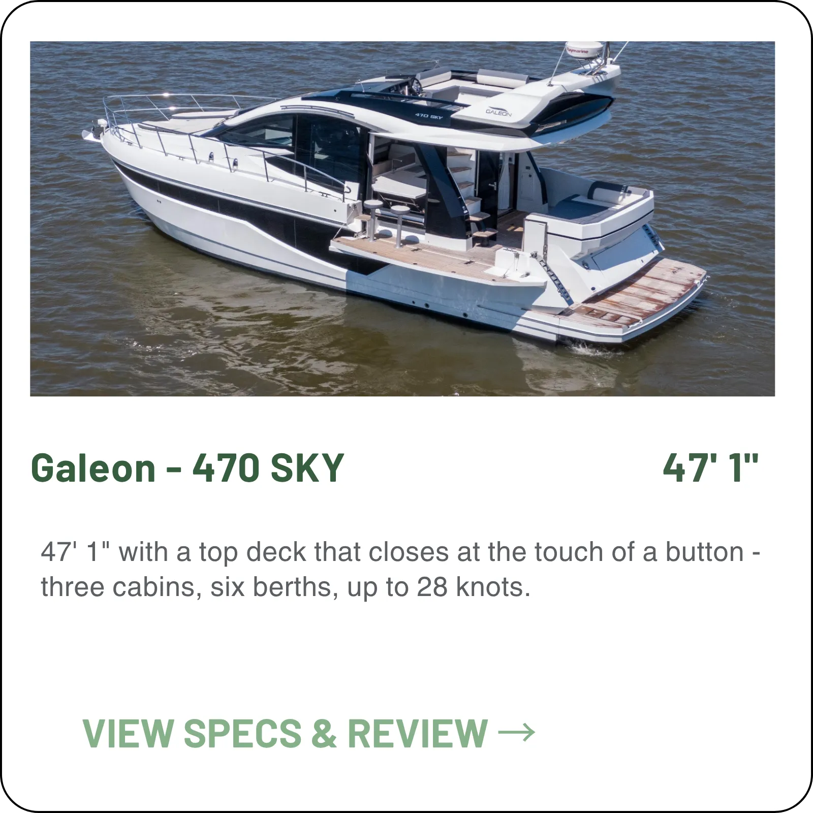 47' 1" with a top deck that closes at the touch of a button - three cabins, six berths, up to 28 knots.