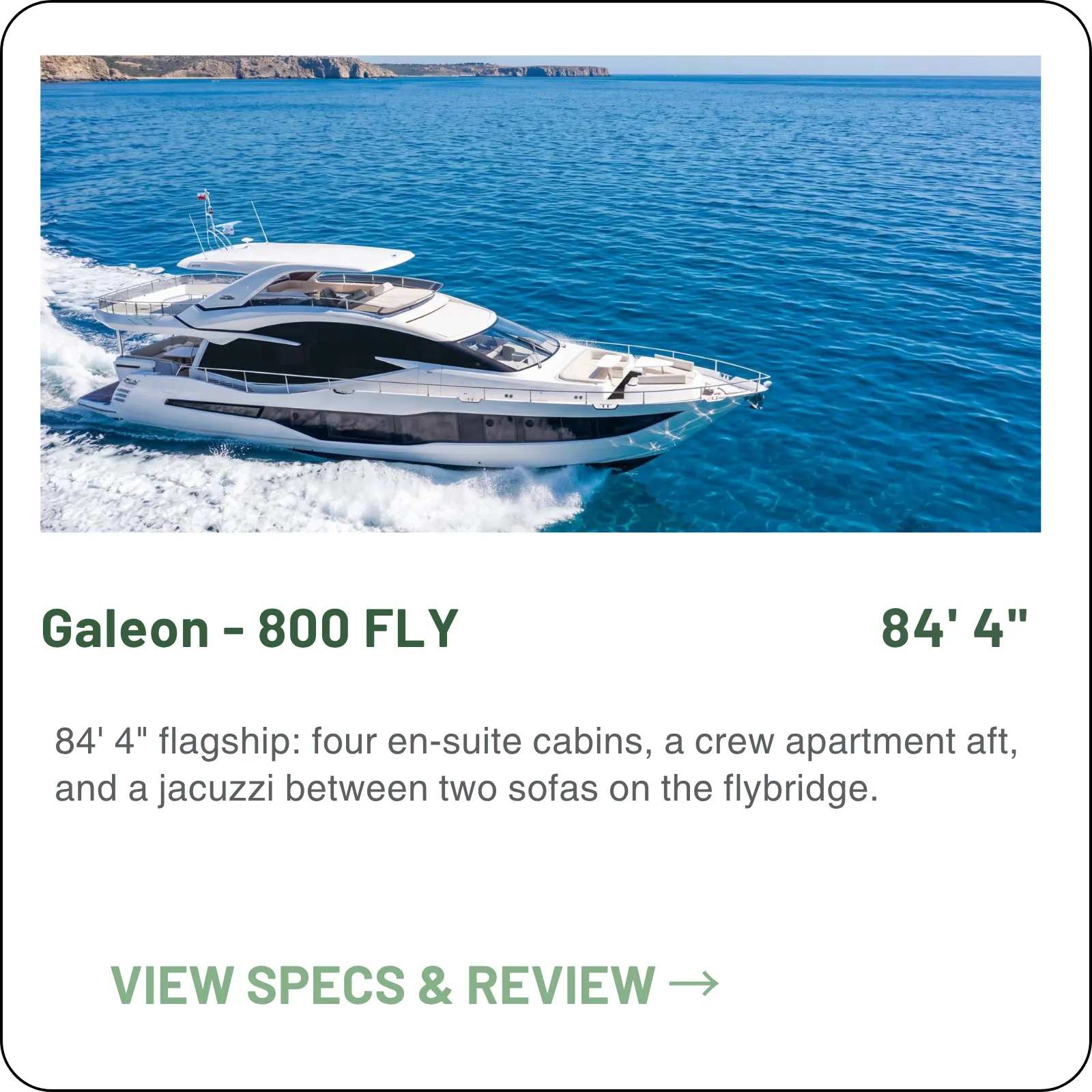 84' 4" flagship: four en-suite cabins, a crew apartment aft, and a jacuzzi between two sofas on the flybridge.