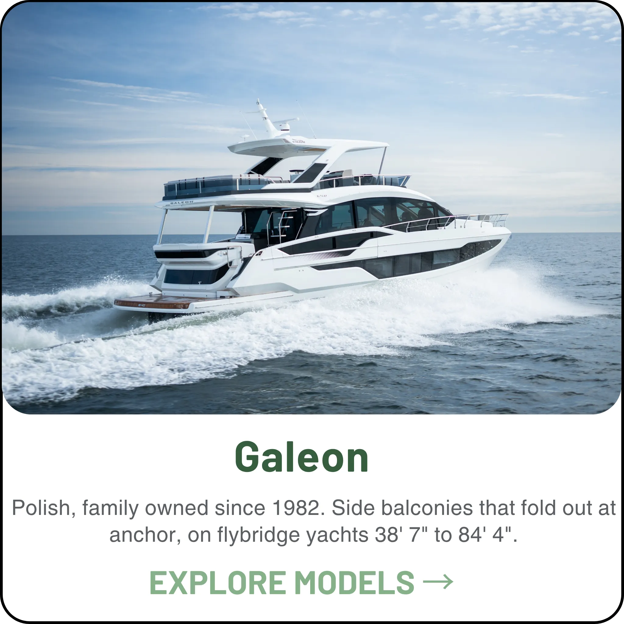 Galeon — Polish-built yachts from 32 to 84 feet — flybridge, skydeck, hardtop and outboard sport — with the fold-out side terraces that turn the beam into a beach club at anchor.
