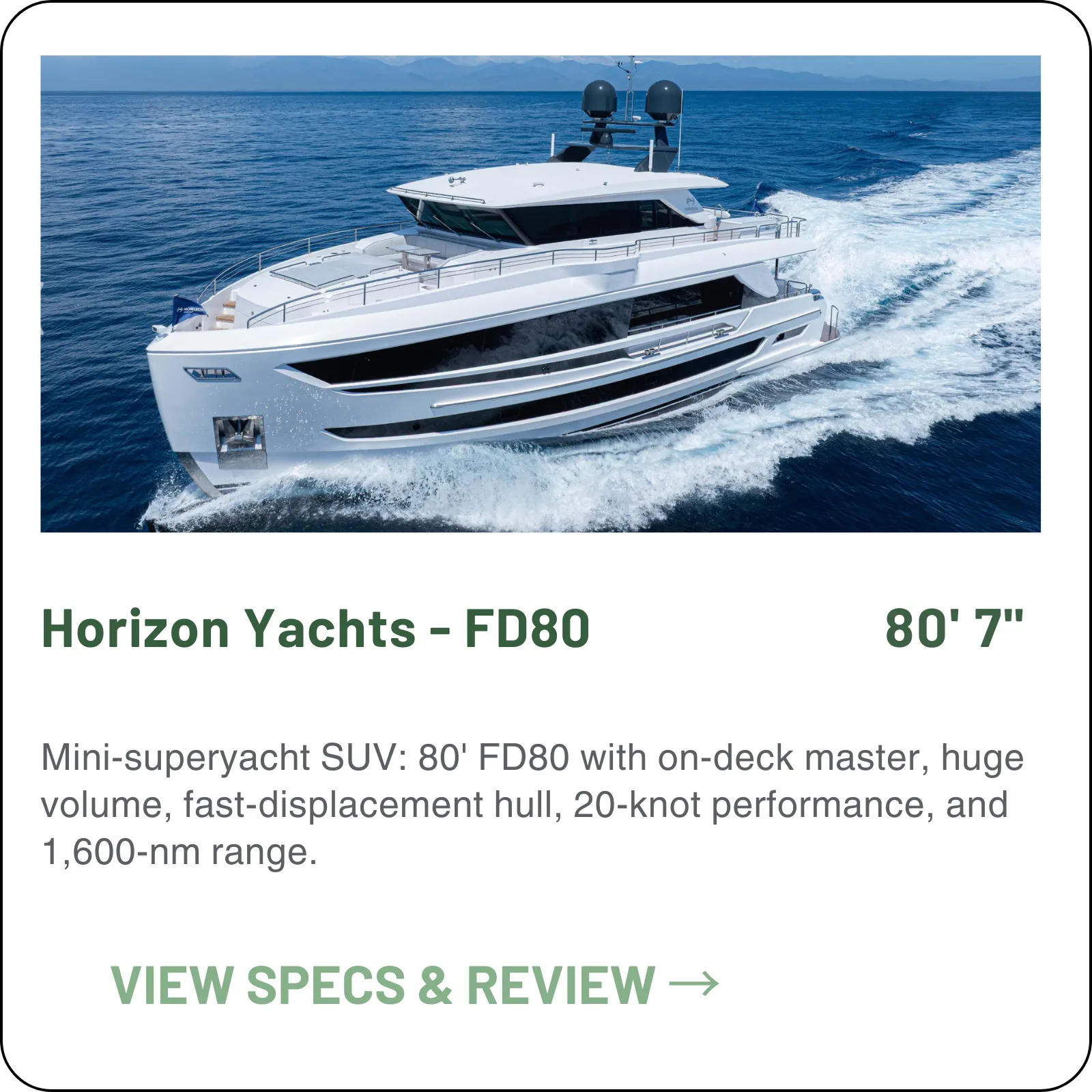 The fast-displacement hull is the whole point: an 80-footer with a full-beam on-deck master and the volume of a boat ten feet longer, still sized for an owner-operator.