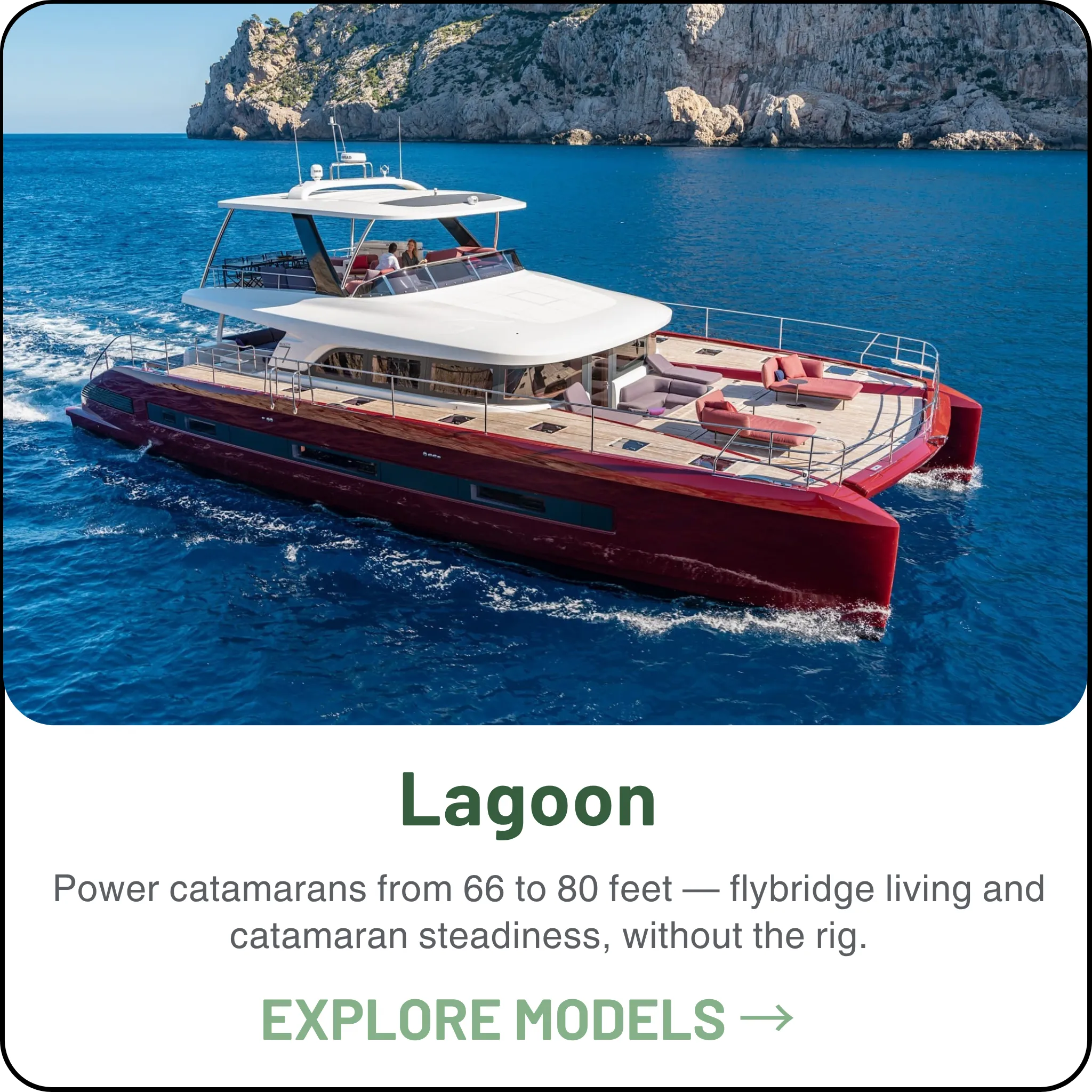 Lagoon — Power catamarans from 66 to 80 feet — the Sixty 7, Seventy 8 and Eighty 3, with flybridge living and catamaran steadiness.