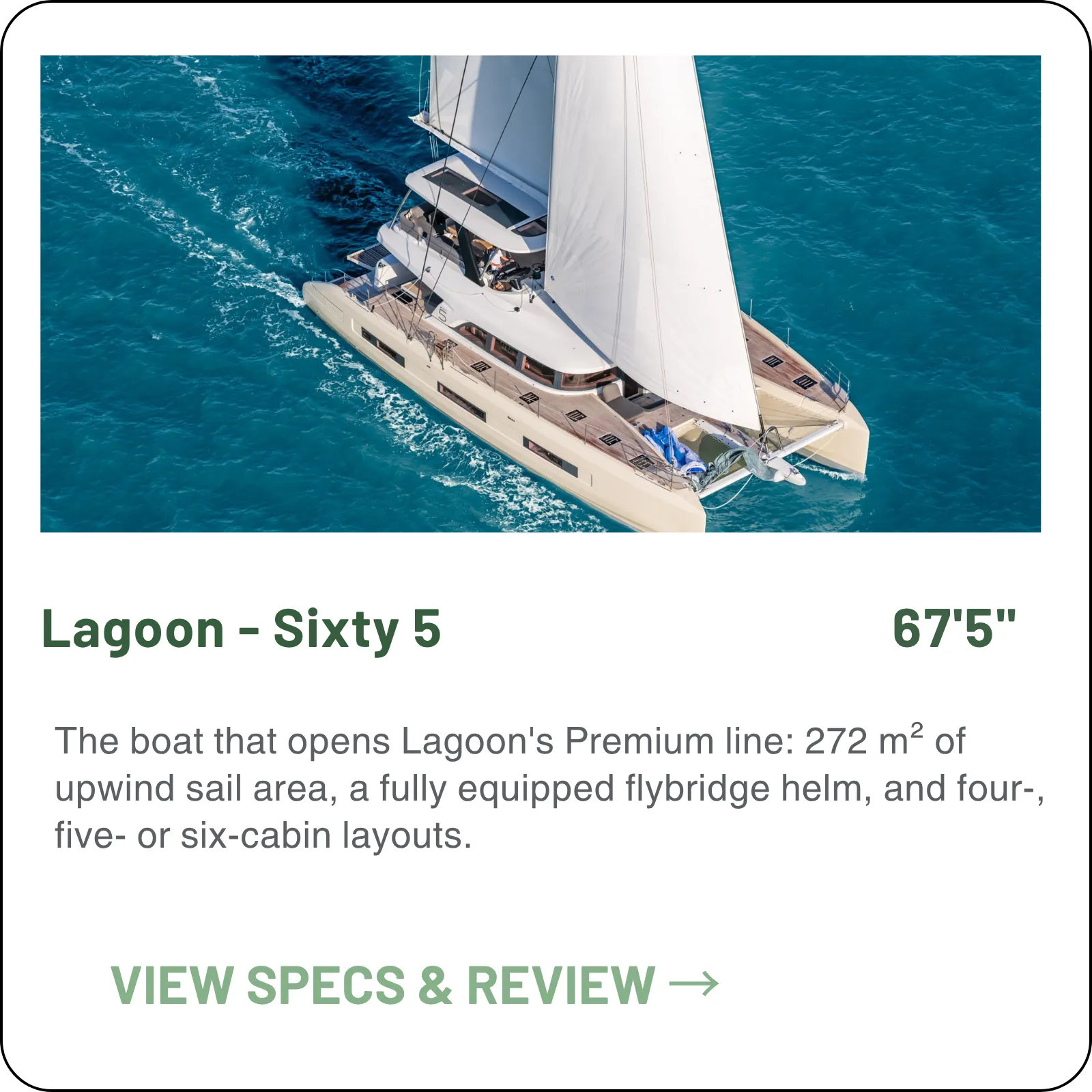 The boat that opens Lagoon's Premium line: 272 m² of upwind sail area, a fully equipped flybridge helm, and four-, five- or six-cabin layouts.