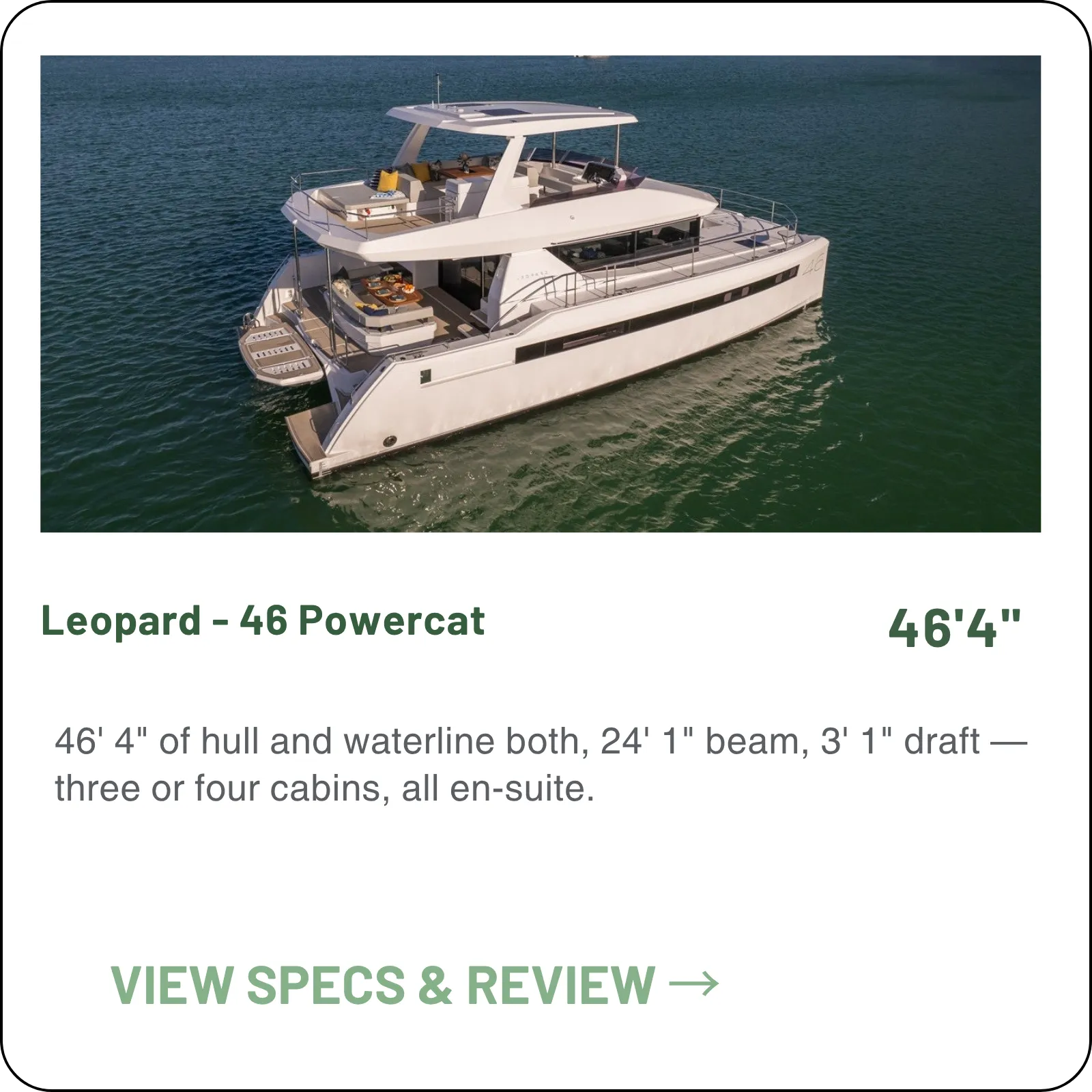 46' 4" of hull and waterline both, 24' 1" beam, 3' 1" draft — three or four cabins, all en-suite.