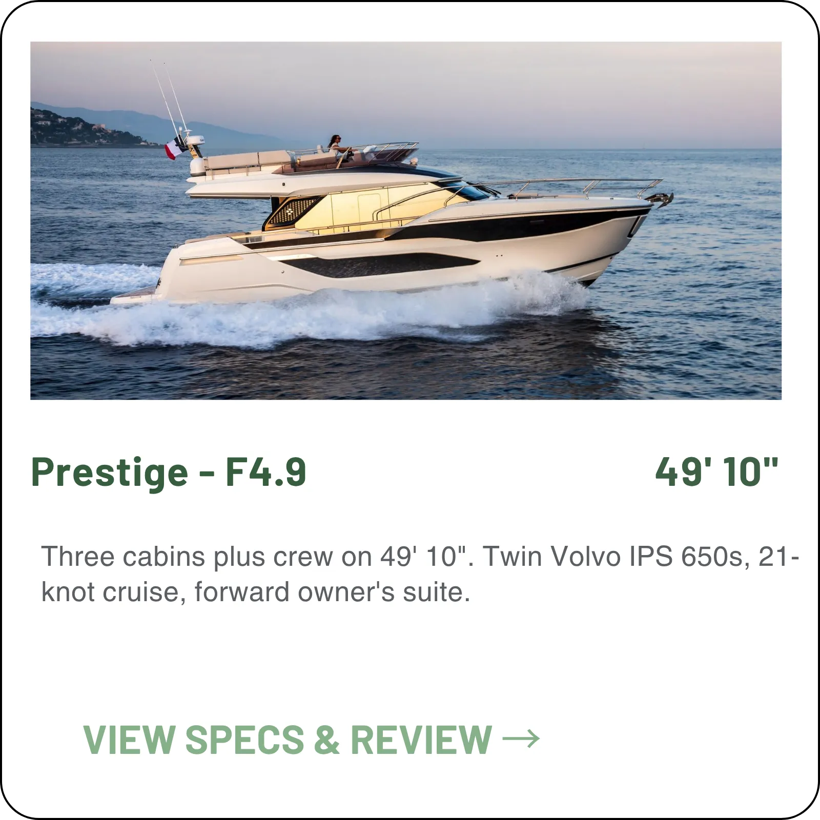 Three cabins plus crew on 49' 10". Twin Volvo IPS 650s, 21-knot cruise, forward owner's suite.