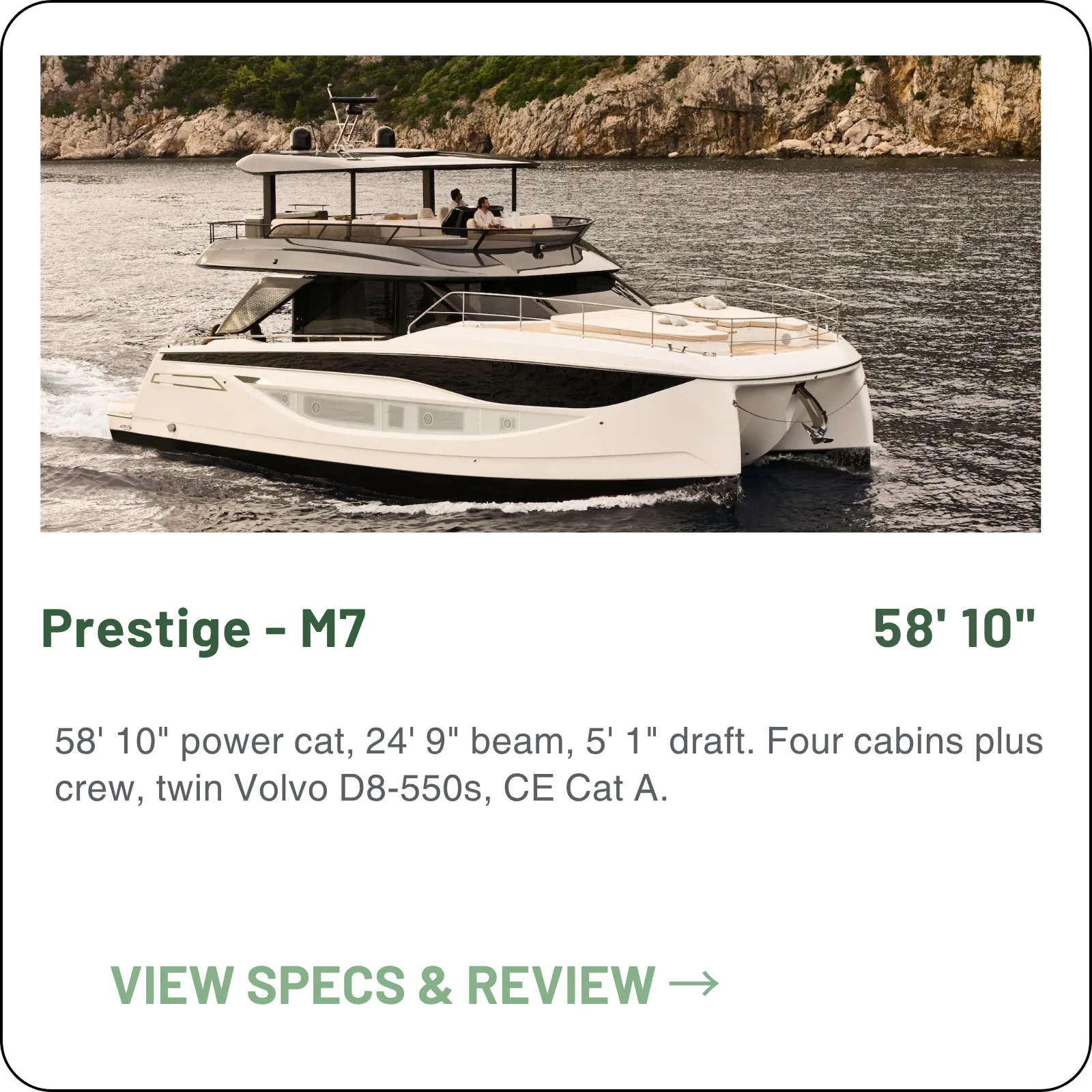 58' 10" power cat, 24' 9" beam, 5' 1" draft. Four cabins plus crew, twin Volvo D8-550s, CE Cat A.