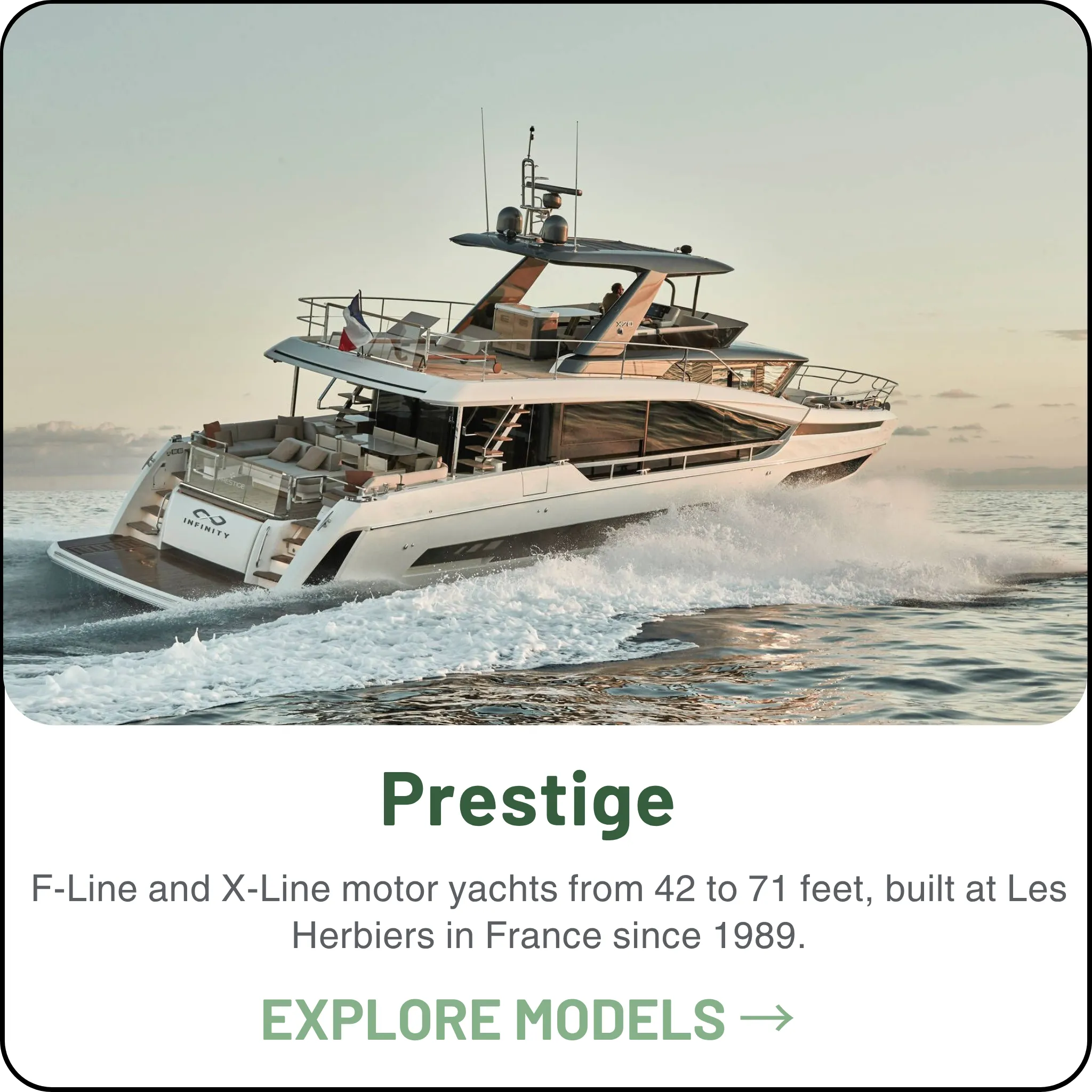 Prestige — F-Line and X-Line motor yachts from 42 to 71 feet, built at Les Herbiers in France since 1989.
