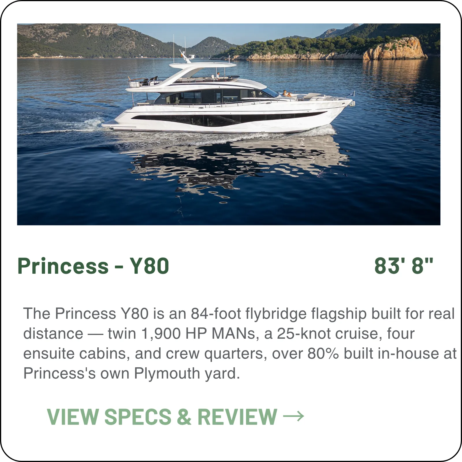 The Princess Y80 is an 84-foot flybridge flagship built for real distance — twin 1,900 HP MANs, a 33-knot top end, four ensuite cabins, and crew quarters, over 80% built in-house at Princess's own Plymouth yard.