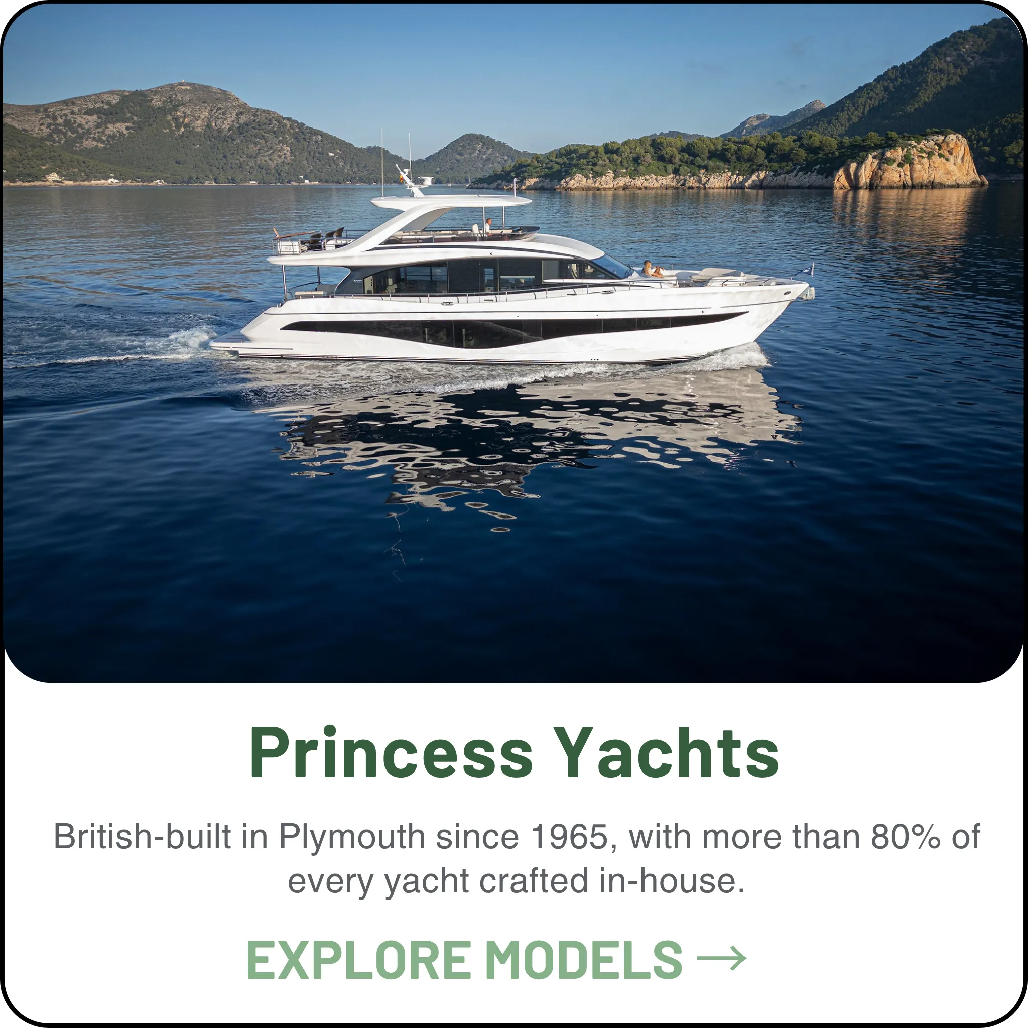 Princess Yachts — British-built in Plymouth since 1965, with more than 80% of every yacht crafted in-house.