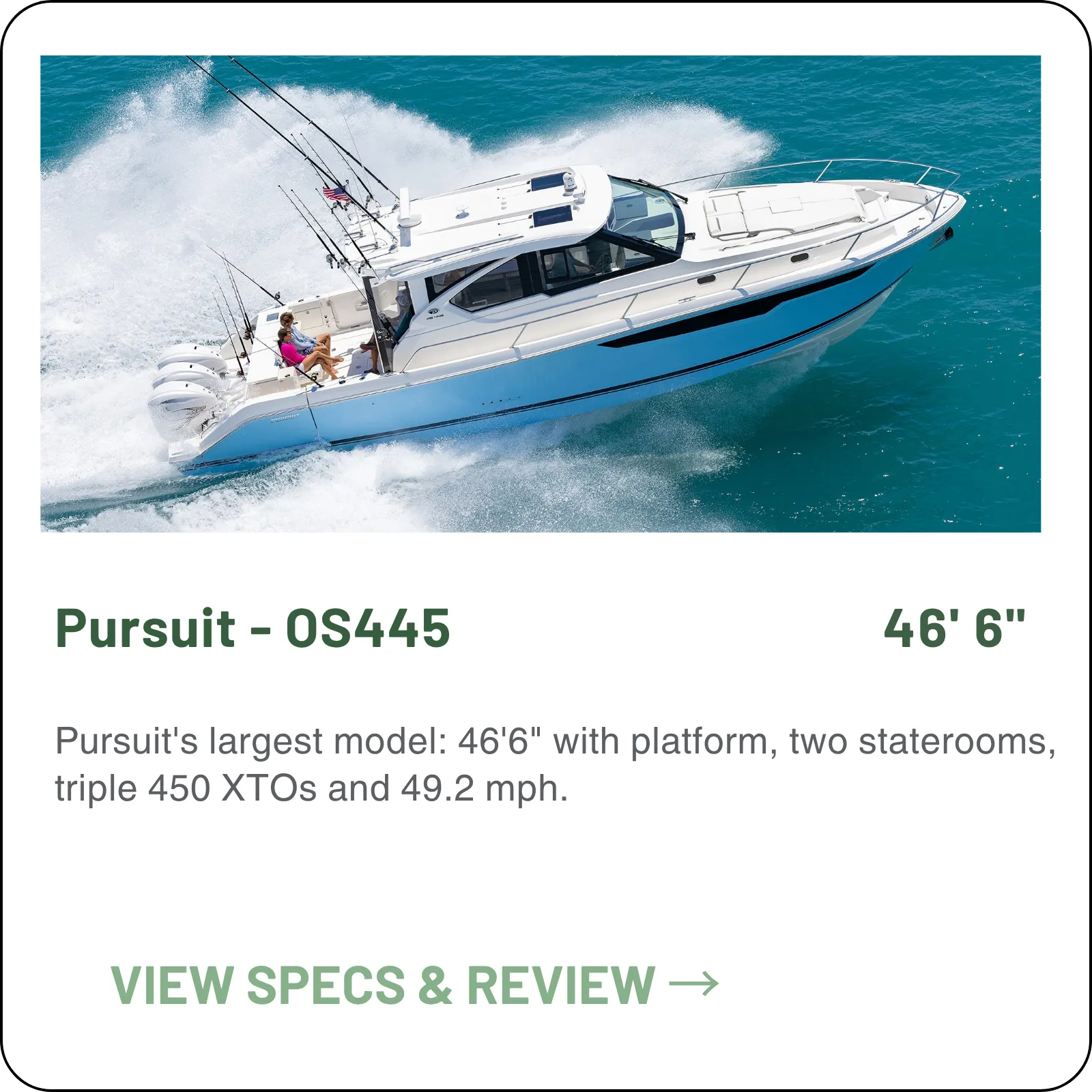 Pursuit's largest model: 46'6" with platform, two staterooms, triple 450 XTOs and 49.2 mph.