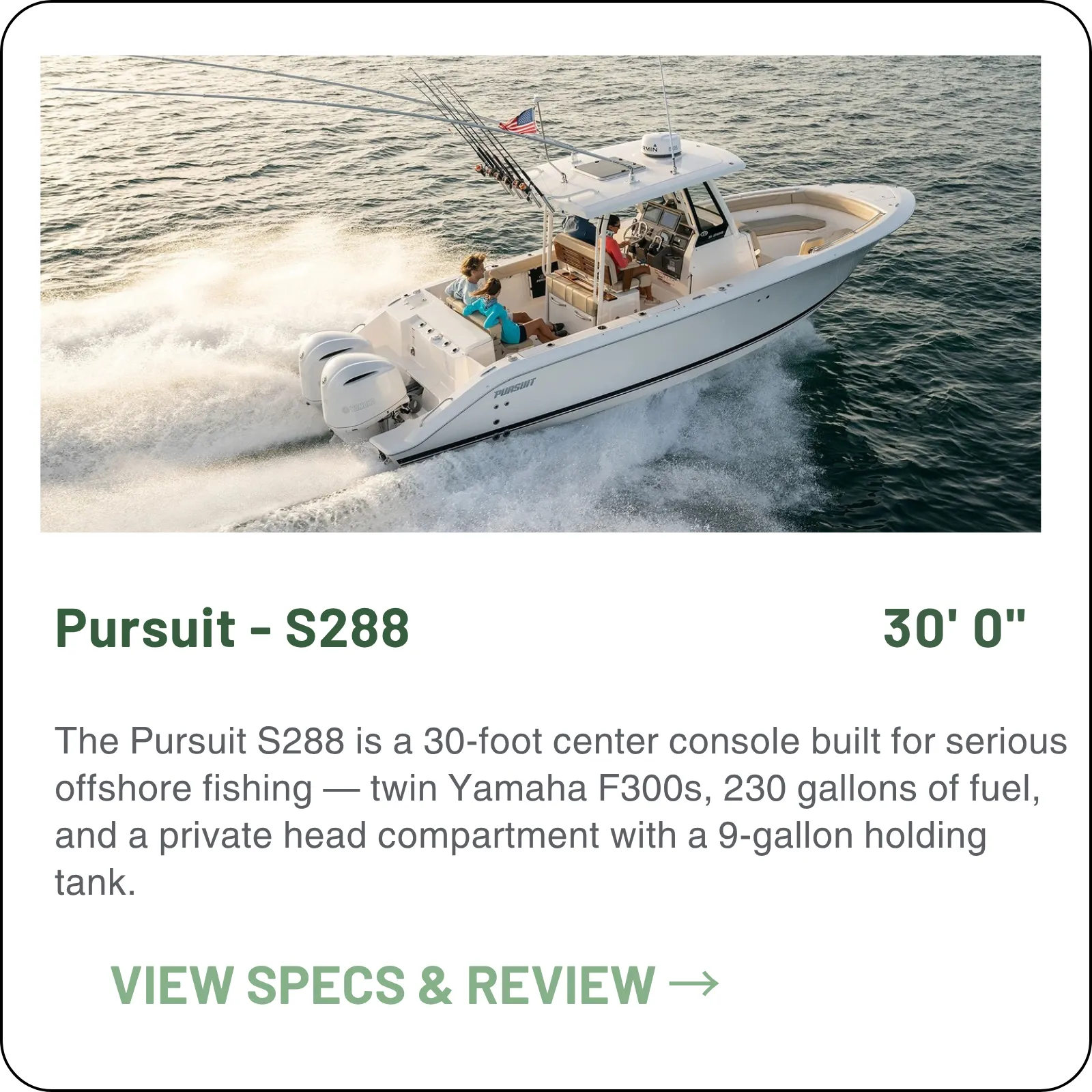 The Pursuit S288 is a 30-foot center console built for serious offshore fishing — 600 horsepower from twin Yamaha F300s or twin Mercury 300s, 217 gallons of fuel, and a private head compartment with a 9-gallon holding tank.