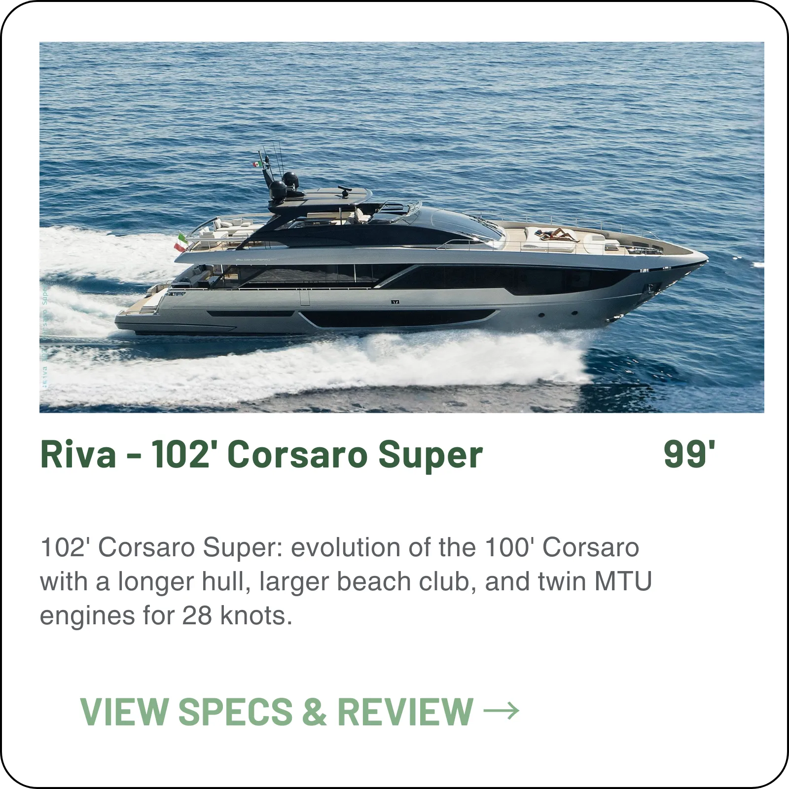 The 102' Corsaro Super carries five guest cabins and three crew cabins on a 99'3" hull — twin MTU 16V 2000s to 28 knots, with the beach club opened out at water level.