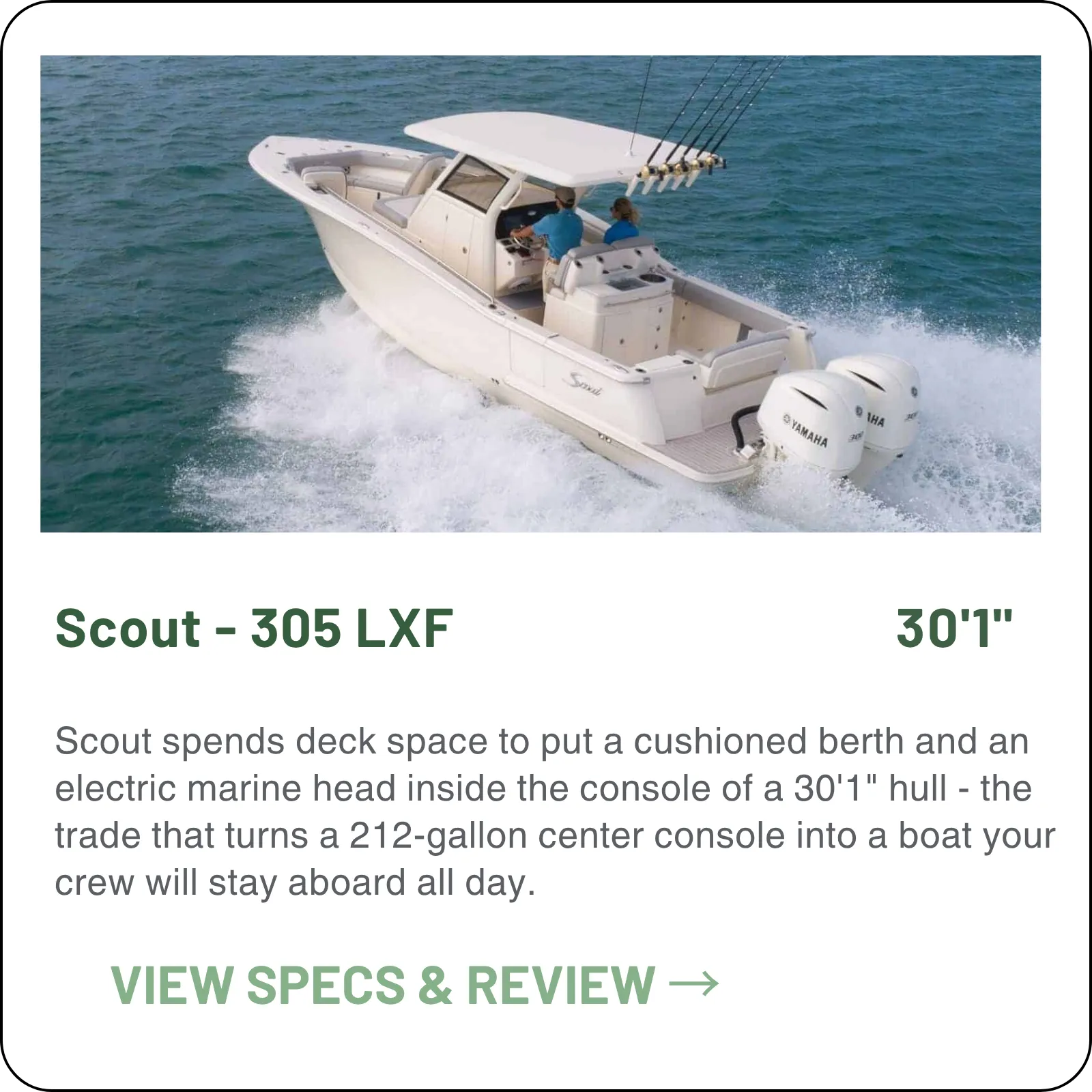 Scout spends deck space to put a cushioned berth and an electric marine head inside the console of a 30'1" hull - the trade that turns a 212-gallon center console into a boat your crew will stay aboard all day.
