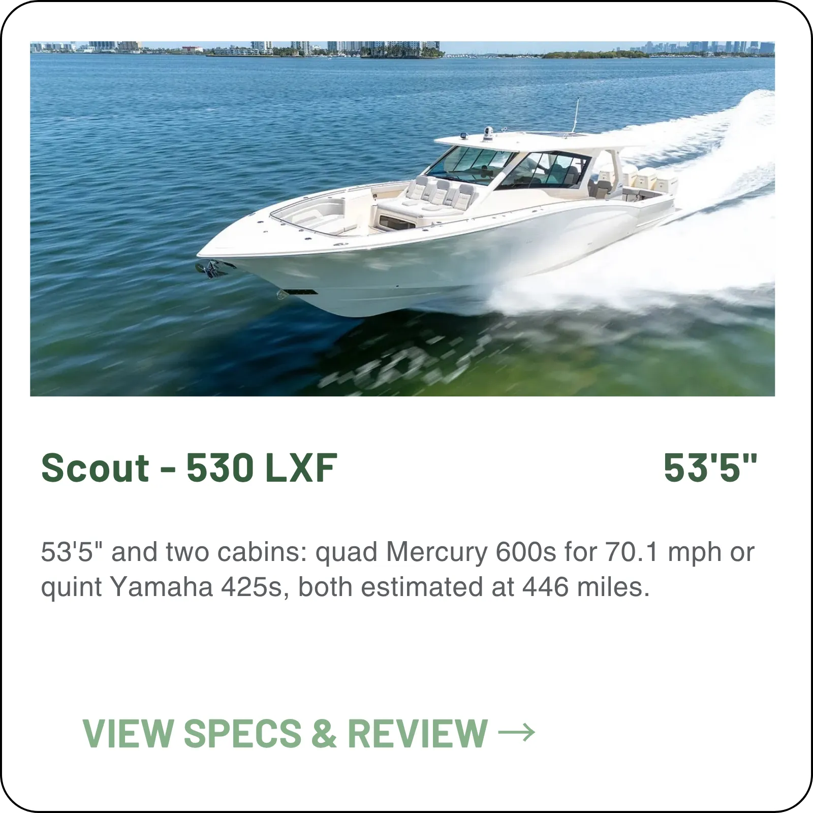 53'5" and two cabins: quad Mercury 600s for 70.1 mph or quint Yamaha 425s, both estimated at 446 miles.