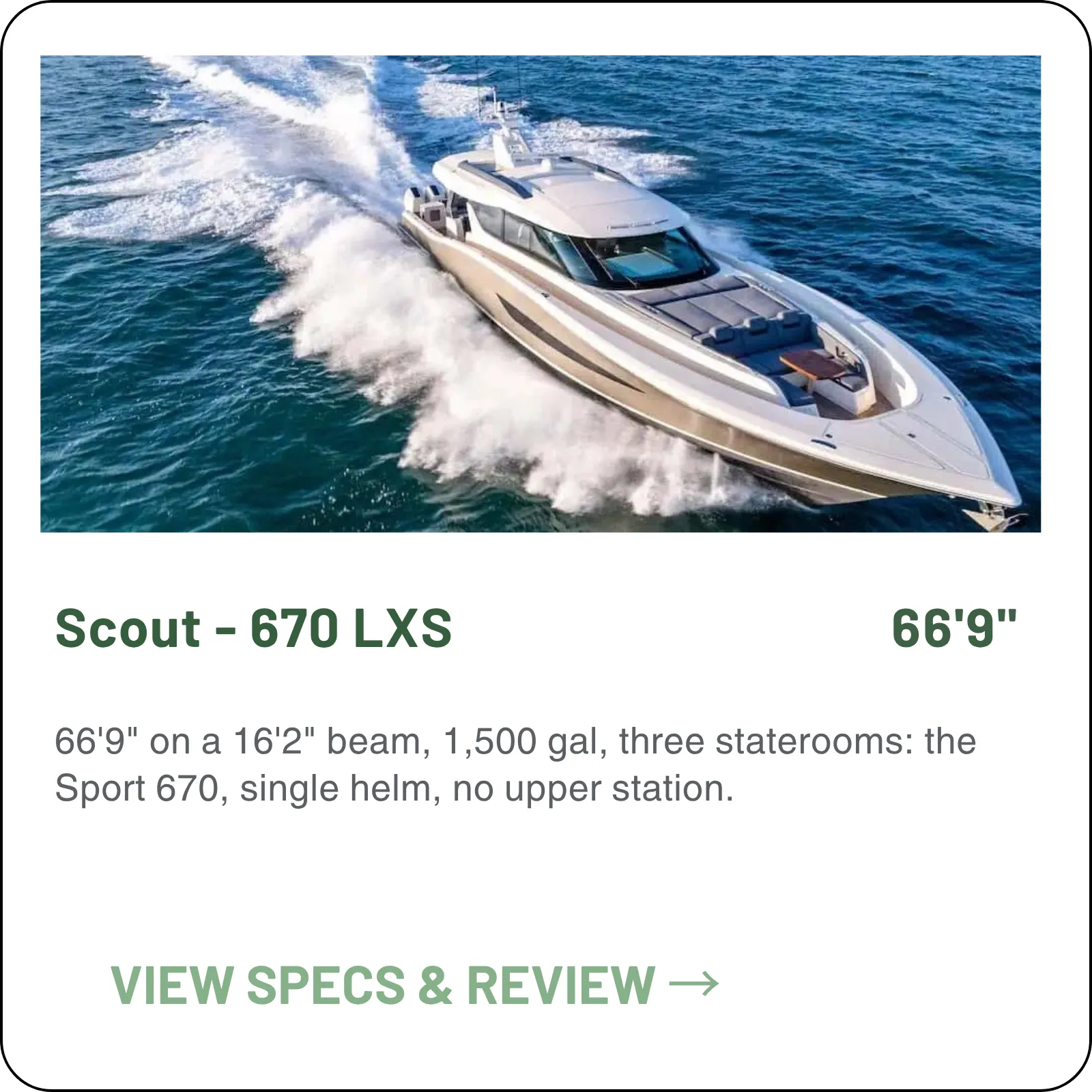 66'9" on a 16'2" beam, 1,500 gal, three staterooms: the Sport 670, single helm, no upper station.