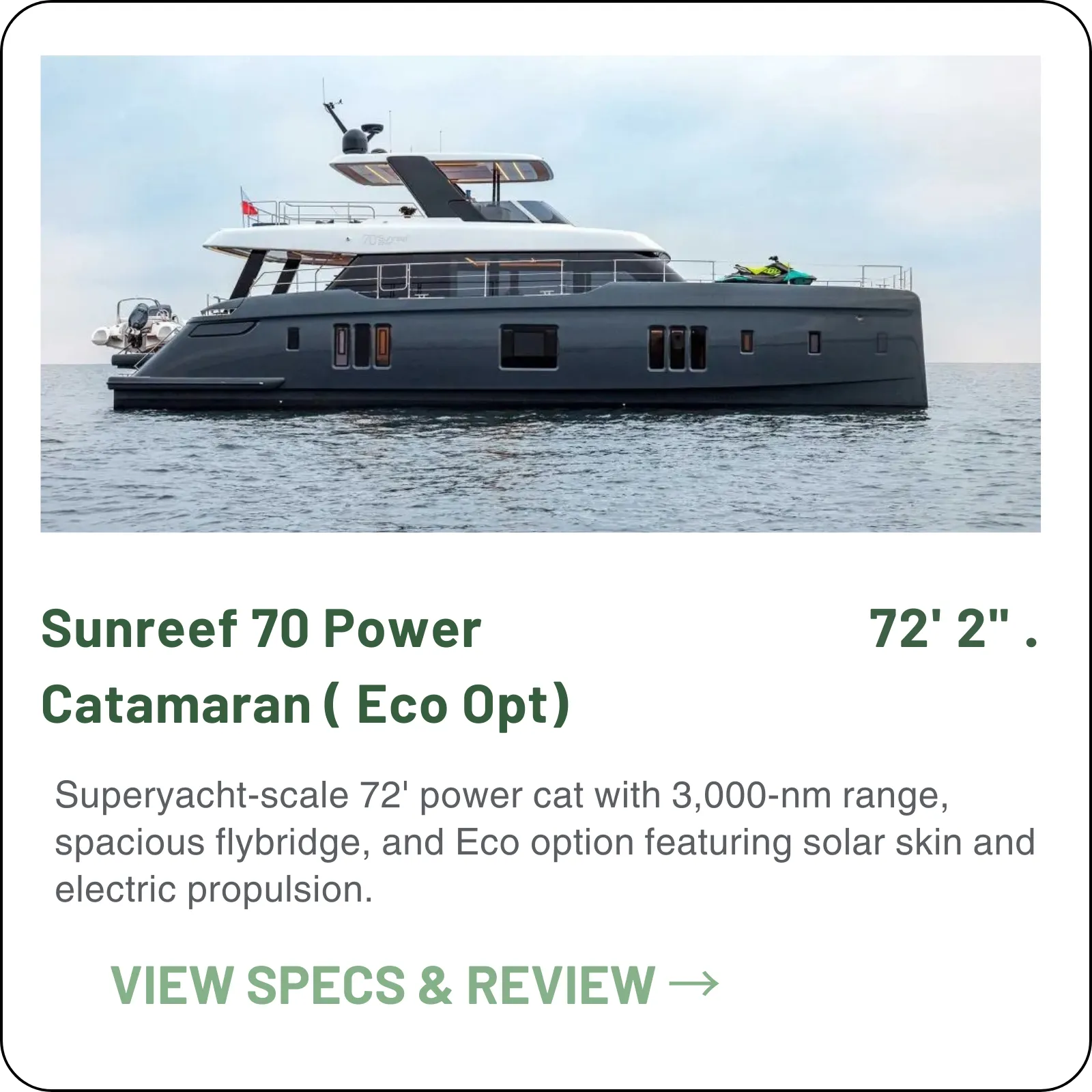 21.3 m, 1,600 l water and up to 8,000 l fuel — the power range's long-legged middle.