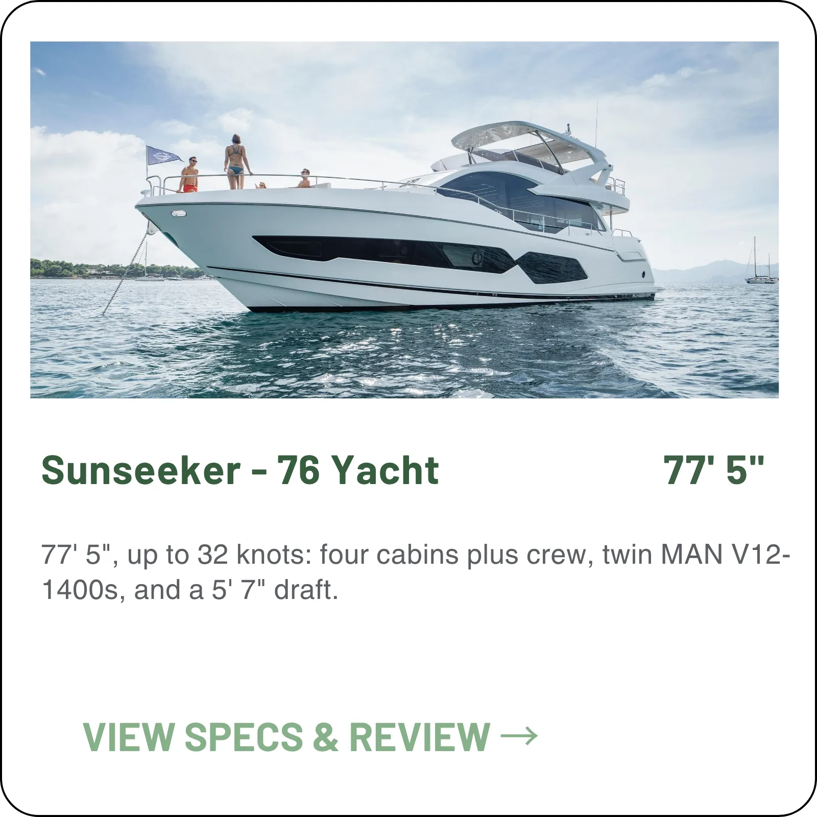 77' 5", up to 32 knots: four cabins plus crew, twin MAN V12-1400s, and a 5' 7" draft.