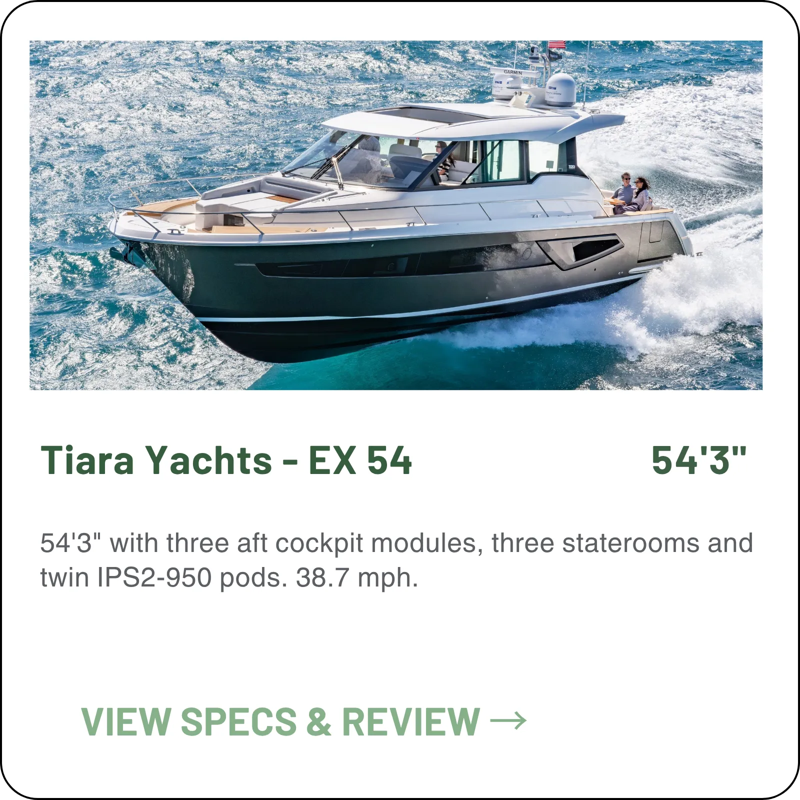 54'3" with three aft cockpit modules, three staterooms and twin IPS2-950 pods. 38.7 mph.